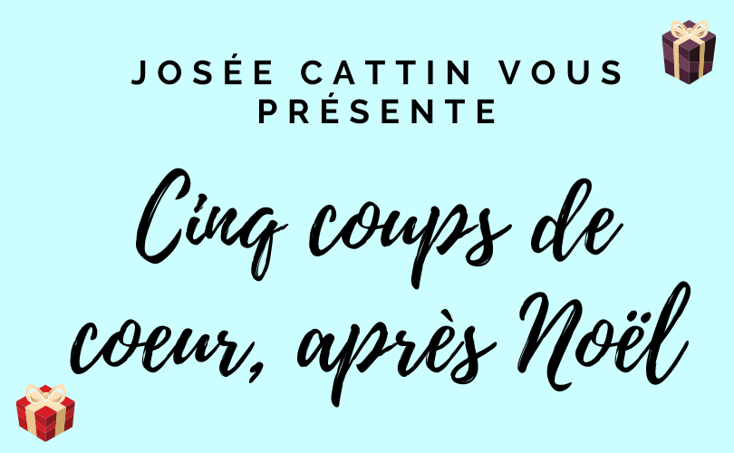 Lire la suite à propos de l’article TOP 5 de Josée Cattin